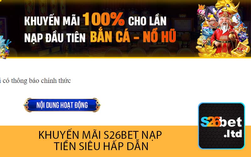 Khuyến mãi S26bet Nạp 
Tiền Siêu Hấp Dẫn