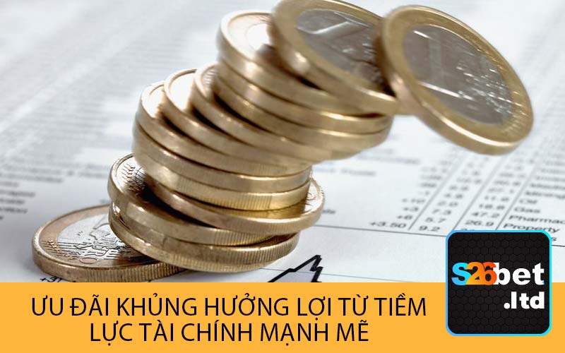 Ưu Đãi Khủng Hưởng Lợi Từ Tiềm
Lực Tài Chính Mạnh Mẽ