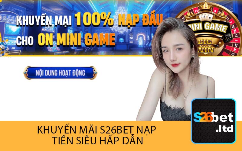 Khuyến mãi S26bet Nạp Tiền Siêu Hấp Dẫn